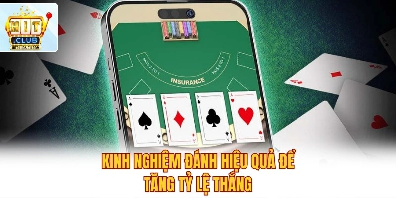 Kinh nghiệm đánh hiệu quả để tăng tỷ lệ thắng