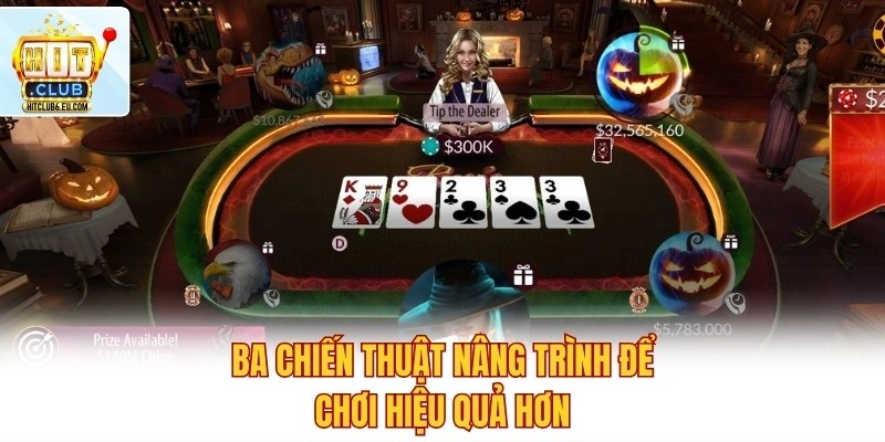 Ba chiến thuật nâng trình để chơi hiệu quả hơn