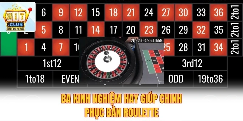 Ba kinh nghiệm hay giúp chinh phục bàn Roulette
